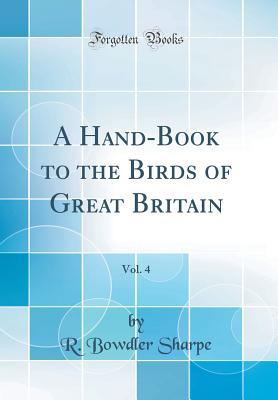 Full Download A Hand-Book to the Birds of Great Britain, Vol. 4 (Classic Reprint) - R Bowdler Sharpe | ePub