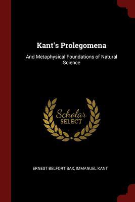 Full Download Kant's Prolegomena: And Metaphysical Foundations of Natural Science - Ernest Belfort Bax file in ePub