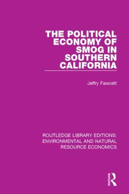 Full Download The Political Economy of Smog in Southern California - Jeffry Fawcett file in PDF