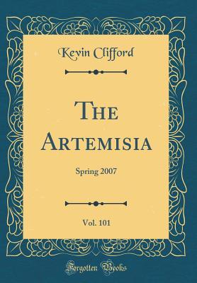 Full Download The Artemisia, Vol. 101: Spring 2007 (Classic Reprint) - Kevin Clifford | ePub