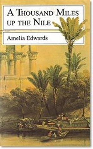 Download A Thousand Miles up the Nile - (ANNOTATED) New Classic Edition [Penguin Classics] - Amelia B. Edwards file in PDF