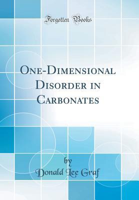 Read One-Dimensional Disorder in Carbonates (Classic Reprint) - Donald Lee Graf | PDF