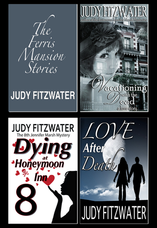 Download The Ferris Mansion Stories: Vacationing with the Dead, Dying at Honeymoon Inn, and Life after Death - Judy Fitzwater file in PDF