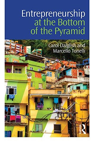 Read Entrepreneurship at the Bottom of the Pyramid - Carol Dalglish | PDF