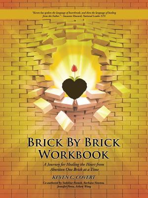 Download Brick by Brick Workbook: A Journey for Healing the Heart from Abortion One Brick at a Time - Keven C Covert file in ePub