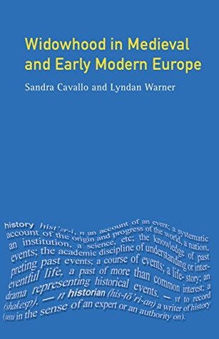 Read Online Widowhood in Medieval and Early Modern Europe (Women And Men In History) - Sandra Cavallo file in ePub