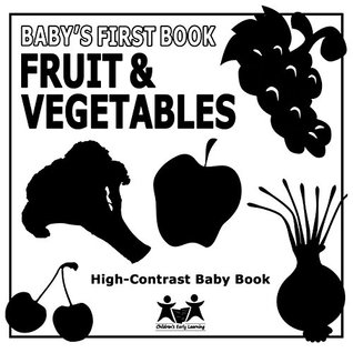 Full Download Baby's First Book - Fruit & Vegetables: High-Contrast Black And White Baby Book - C.E.L | PDF