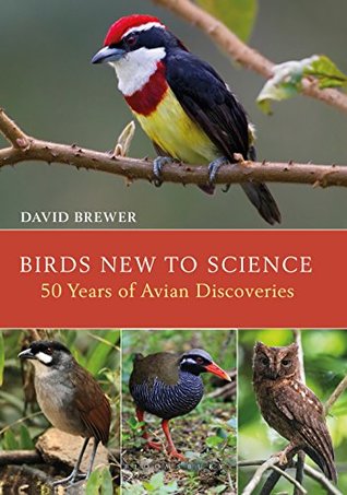 Download Birds New to Science: Fifty Years of Avian Discoveries (Helm Photographic Guides) - David Brewer | ePub