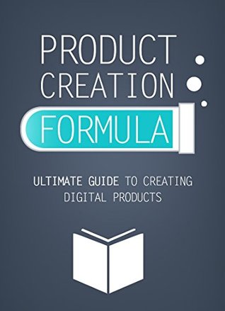 Download Product Creation Formula: The Ultimate Guide to Creating Digital Products - Zach Miller | PDF