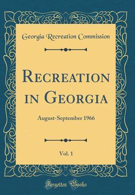 Full Download Recreation in Georgia, Vol. 1: August-September 1966 (Classic Reprint) - Georgia Recreation Commission | ePub