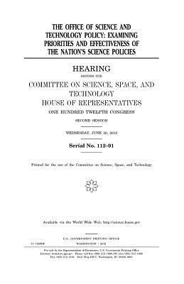 Download The Office of Science and Technology Policy: Examining Priorities and Effectiveness of the Nation's Science Policies - U.S. Congress | PDF