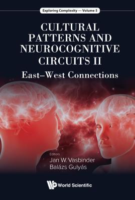 Download Cultural Patterns and Neurocognitive Circuits II: East-West Connections - Balázs Gulyás | ePub