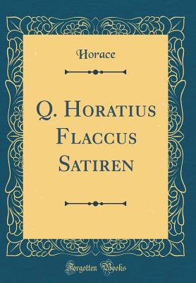 Download Q. Horatius Flaccus Satiren (Classic Reprint) - Horace file in ePub