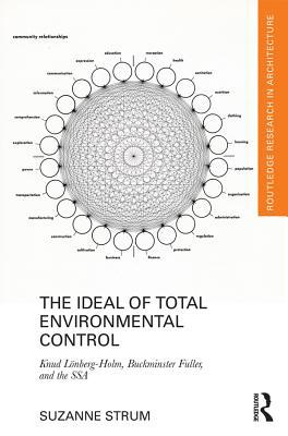 Download The Ideal of Total Environmental Control: Knud L�nberg-Holm, Buckminster Fuller, and the Ssa - Suzanne Strum file in PDF