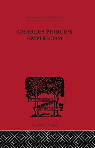 Read Online Charles Peirce's Empiricism: Volume 6 (International Library of Philosophy) - Justus Buchler file in PDF