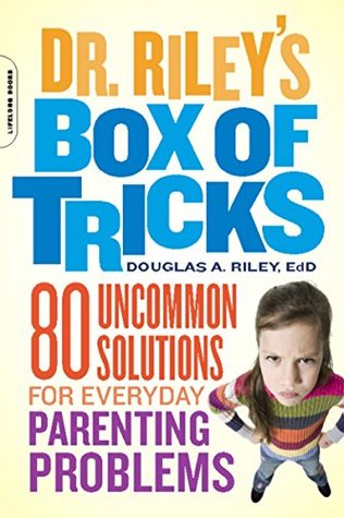 Full Download Dr. Riley's Box of Tricks: 80 Uncommon Solutions for Everyday Parenting Problems - Douglas A. Riley file in ePub