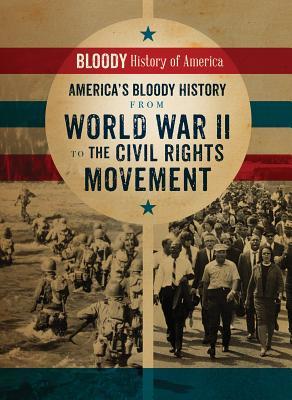 Read America's Bloody History from World War II to the Civil Rights Movement - Kieron Connolly file in ePub