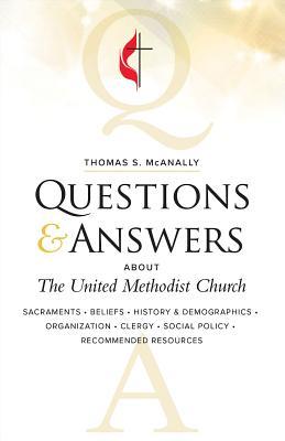 Read Questions & Answers about the United Methodist Church, Revised - Thomas S McAnally | PDF