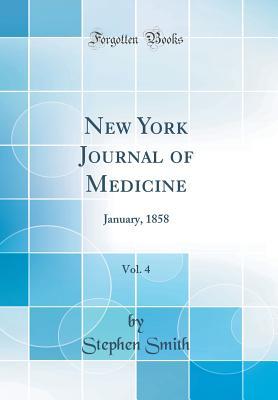 Read New York Journal of Medicine, Vol. 4: January, 1858 (Classic Reprint) - Stephen Smith | PDF