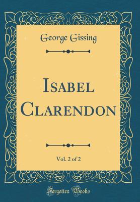 Read Isabel Clarendon, Vol. 2 of 2 (Classic Reprint) - George Gissing file in PDF