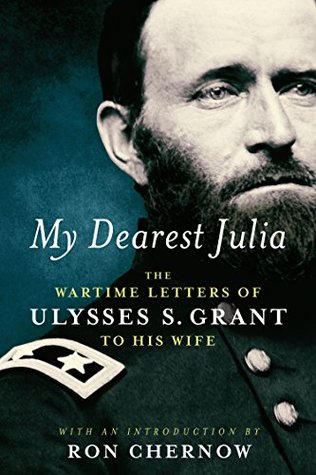 Read My Dearest Julia: The Wartime Letters of Ulysses S. Grant to His Wife (Library of America) - Ulysses S. Grant file in PDF