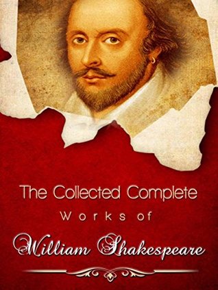 Read The Collected Complete Works of William Shakespeare: (Huge Collection Including Romeo and Juliet, Macbeth, The Merchant of Venice, A Midsummer Night's Dream, King Lear, Hamlet, Othello, And More) - William Shakespeare | ePub