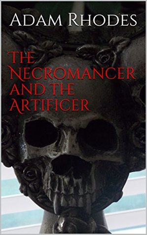 Read The Necromancer and the Artificer (Please Press Play #3) - Adam Rhodes file in ePub