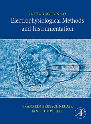 Read Online Introduction to Electrophysiological Methods and Instrumentation - Franklin Bretschneider | ePub