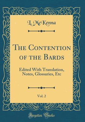 Read The Contention of the Bards, Vol. 2: Edited with Translation, Notes, Glossaries, Etc (Classic Reprint) - Lambert McKenna file in PDF