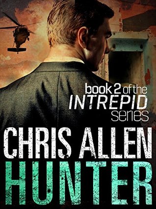 Read Online Hunter: The Alex Morgan Interpol Spy Thriller Series (Intrepid 2) - Chris Allen | PDF