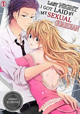 Read Online Last night I got laid by my 'sexual' guardian' Vol.1 (TL Manga) - Hibiki Kurono | ePub