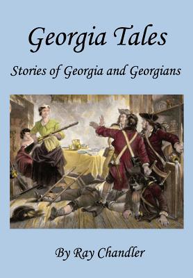 Read Online Georgia Tales: Stories of Georgia and Georgians - Ray Chandler file in ePub