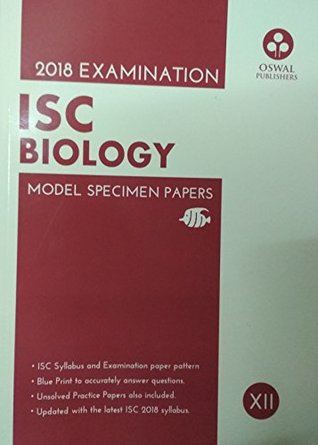 Full Download Oswal ISC MODEL SPECIMEN PAPERS OF BIOLOGY Class 12 for 2018 Exam: ISC Class 12 for March 2018 Examination - Panel of Authors file in PDF