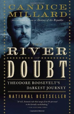 Download The River of Doubt: Theodore Roosevelt's Darkest Journey - Candice Millard | PDF