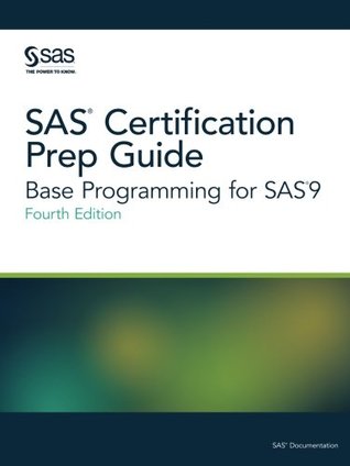 Read SAS Certification Prep Guide: Base Programming for Sas9, Fourth Edition - SAS Institute | ePub