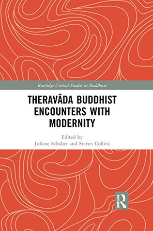 Full Download Therav?da Buddhist Encounters with Modernity (Routledge Critical Studies in Buddhism) - Juliane Schober file in ePub