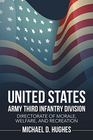 Read United States Army Third Infantry Division Directorate of Morale, Welfare, and Recreation - Michael D. Hughes file in ePub