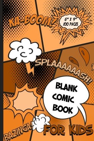 Full Download Blank Comic Book Pages for Kids (100 Pages, 6'' x 9''): Make Your Own Comic Book - Pocket Sized Journal Notebook for Manga Artists to Create Your Own  (Comic Creator Journals 100) (Volume 1) -  file in ePub