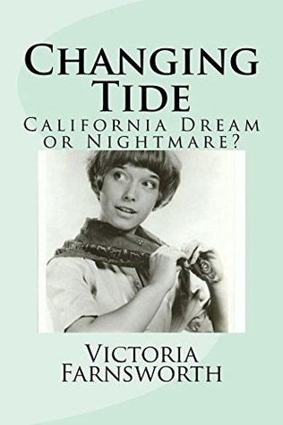 Read Changing Tide: California Dream or Nightmare? (The Amazing Life of an Ordinary Woman Book 4) - Victoria Farnsworth file in PDF