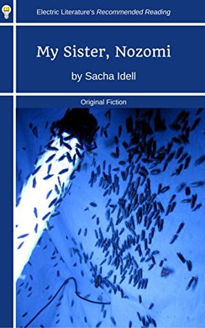 Read My Sister, Nozomi (Electric Literature's Recommended Reading Book 277) - Sacha Idell file in PDF