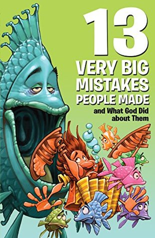 Read 13 Very Big Mistakes People Made and What God Did about Them - Mikal Keefer file in PDF