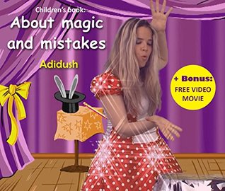 Read Children's book: About Magic and Mistakes:   Bonus: Free Video Movie - Adidush file in ePub