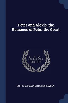 Download Peter and Alexis, the Romance of Peter the Great; - Saratovski I Gosudarstvenny I Universitet Im Ng Chernyshevsk file in ePub