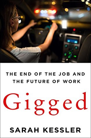 Read Online Gigged: The End of the Job and the Future of Work - Sarah Kessler file in ePub