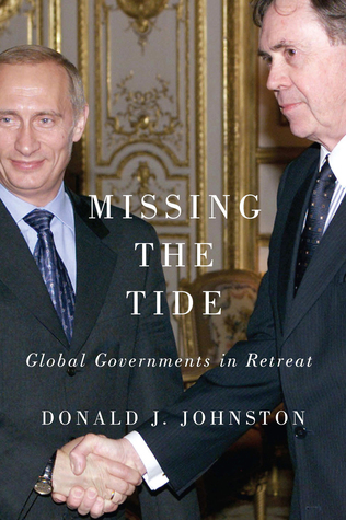 Read Missing the Tide: Global Governments in Retreat - Donald J Johnston | ePub