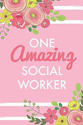 Full Download One Amazing Social Worker (6x9 Journal): Pink, Lightly Lined, 120 Pages, Perfect for Notes, Journaling, Mother’s Day and Christmas Gifts - HappyDayJournals file in PDF