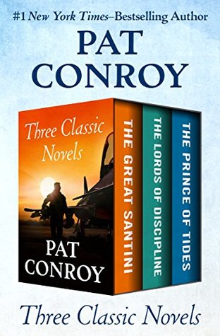 Download The Great Santini, The Lords of Discipline, and The Prince of Tides: Three Classic Novels in One Collection - Pat Conroy file in ePub