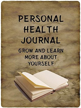 Full Download Personal Health Journal: Grow and Learn More About Yourself - Nikki Leigh | PDF