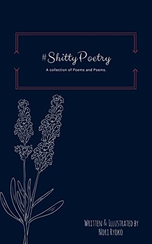 Download #ShittyPoetry: A collection of Poems and Poems. - Nori Ryoko | PDF