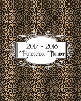 Read Online Homeschool Planner 2017 - 2018 : Ultimate Weekly and Monthly Lesson Planner for one student with Attendance Record -  file in ePub